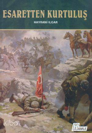 Esaretten Kurtuluş | Hayrani Ilgar | Hamle Yayınları