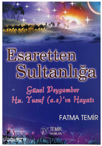 Esaretten Sultanlığa; Güzel Peygamber Hz. Yusuf (a.s)'ın Hayatı | Fatm