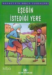 Eşeğin İstediği Yere; Nasrettin Hoca Fıkraları