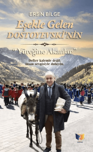 Eşekle Gelen Dostoyevski'nin Yüreğine Akanlar