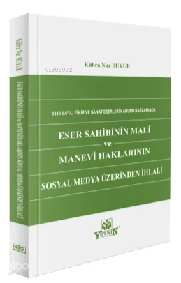 Eser Sahibinin Mali ve Manevi Haklarının Sosyal Medya Üzerinden İhlali
