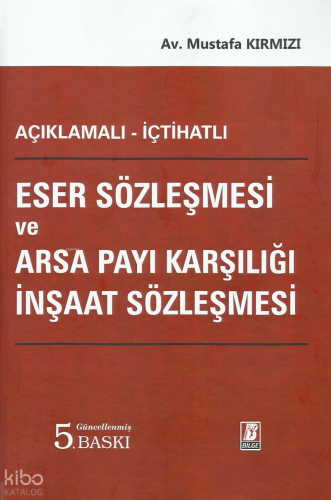 Eser Sözleşmesi ve Arsa Payı Karşılığı İnşaat Sözleşmesi | Mustafa Kır