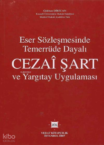 Eser Sözleşmesinde Temerrüde Dayalı Cezai Şart ve Yargıtay Uygulaması