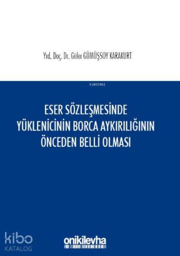 Eser Sözleşmesinde Yüklenicinin Borca Aykırılığının Önceden Belli Olması