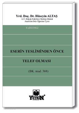 Eserin Teslimden Önce Telef Olması