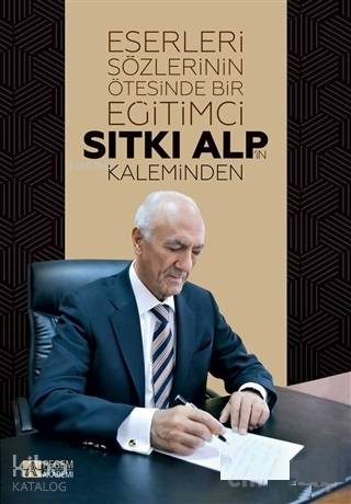 Eserleri Sözlerinin Ötesinde Bir Eğitimci: Sıtkı Alp'in Kaleminden