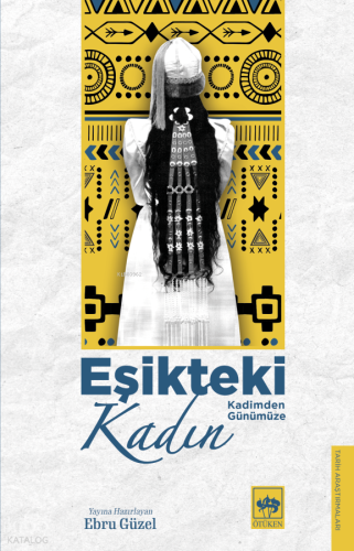 Eşikteki Kadın;Kadimden Günümüze | Kolektif | Ötüken Neşriyat