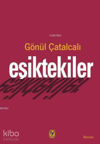 Eşiktekiler | Gönül Çatalcalı | Tekin Yayınevi