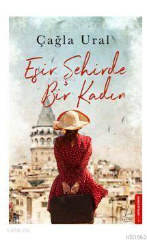 Esir Şehirde Bir Kadın | Çağla Ural | Destek Yayınları