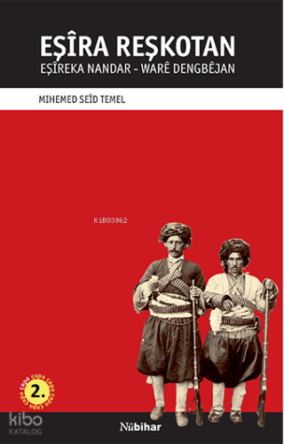 Eşira Reşkotan; Eşireka Nandar - Ware Dengbejan