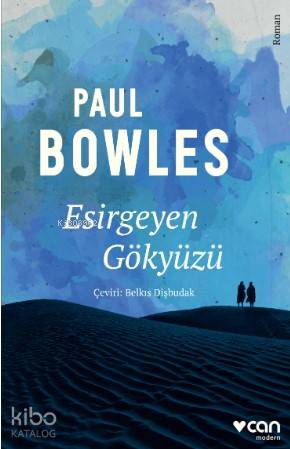 Esirgeyen Gökyüzü | Paul Bowles | Can Yayınları