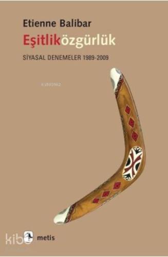 Eşitliközgürlük; Siyasal Denemeler 1989-2009 | Etienne Balibar | Metis