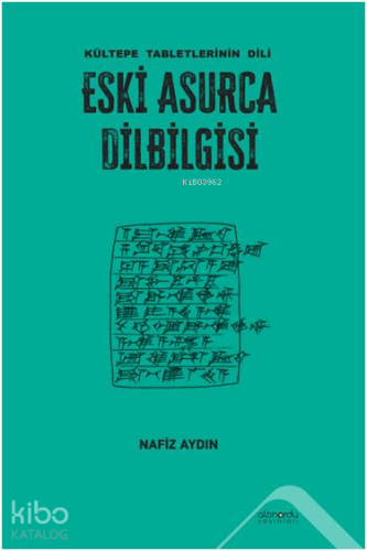 Eski Asurca Dilbilgisi - Kültepe Tabletlerinin Dili