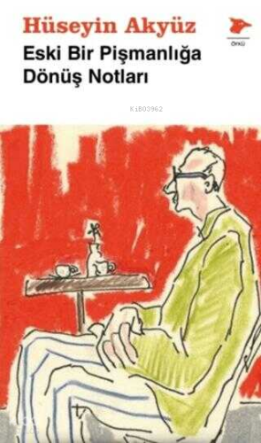 Eski Bir Pişmanlığa Dönüş Notları
