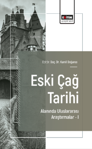 Eski Çağ Tarihi Alanında Uluslararası Araştırmalar –I
