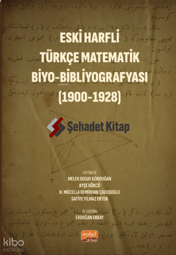 Eski Harfli Türkçe Matematik Biyo-Bibliyografyası (1900-1928)