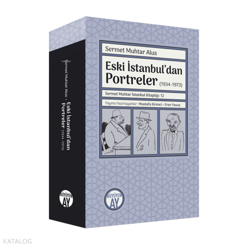 Eski İstanbul’dan Portreler (1934-1973);Sermet Muhtar İstanbul Kitaplığı: 12