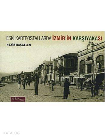 Eski Kartpostallarda İzmir'in Karşıyakası