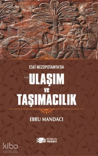 Eski Mezopotamya'da Ulaşım ve Taşımacılık
