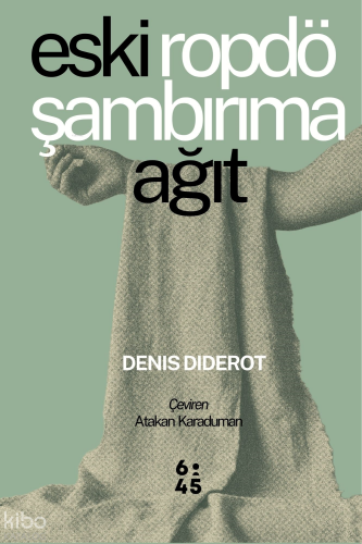 Eski Ropdöşambırıma Ağıt | Denis Diderot | Altıkırkbeş Yayın (645)
