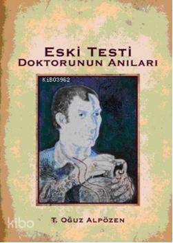 Eski Testi; Doktorun Anıları