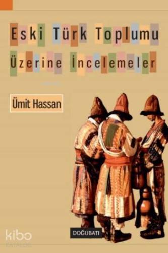 Eski Türk Toplumu Üzerine İncelemeler