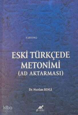 Eski Türkçede Metonimi (AD Aktarması) | Nurdan Benli | Paradigma Akade