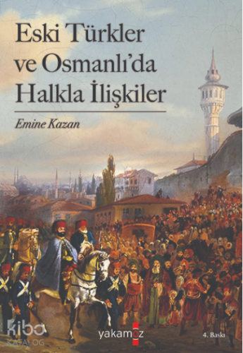 Eski Türkler ve Osmanlı’da Halkla İlişkiler