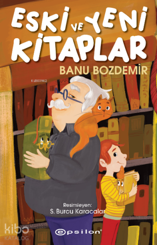 Eski ve Yeni Kitaplar | Banu Bozdemir | Epsilon Yayınevi