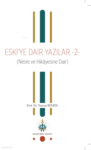 Eski’ye Dair Yazılar 2;Nesre ve Hikâyesine Dair