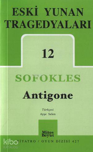 Eski Yunan Tragedyaları 12; Antigone | Sofokles | Mitos Boyut Yayınlar