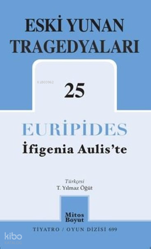 Eski Yunan Tragedyaları 25 - İfigenia Aulis'te