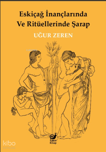 Eskiçağ İnançlarında ve Ritüellerinde Şarap