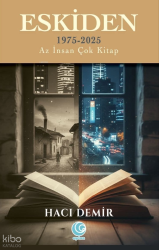 Eskiden 1975-2025 ;Az İnsan Çok Kitap
