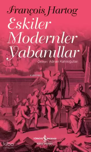 Eskiler Modernler Yabanıllar