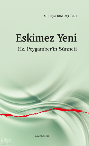 Eskimez Yeni;Hz. Peygamber’in Sünneti | M. Hayri Kırbaşoğlu | Ankara O