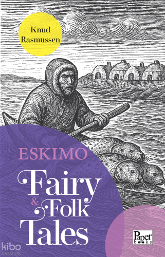 Eskimo Fairy - Folk Tales | Knud Rasmussen | Paper Books