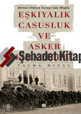 Eşkıyalık, Casusluk ve Asker Firarileri