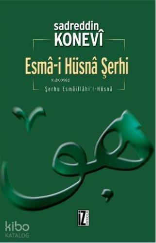 Esma-i Hüsna Şerhi; Şerhu Esmaillahi'l-Hüsna | Sadreddin Konevî | İz Y