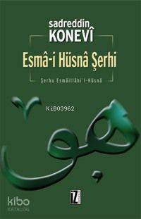 Esmâ-i Hüsnâ Şerhi | Sadreddin Konevî | İz Yayıncılık