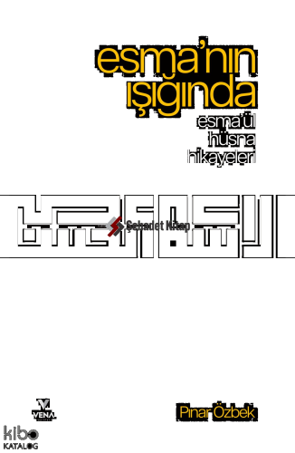 Esma’nın Işığında ;Esma’ül Hüsna Hikayeleri