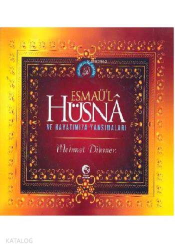 Esmaü'l Hüsna ve Hayatımıza Yansımaları