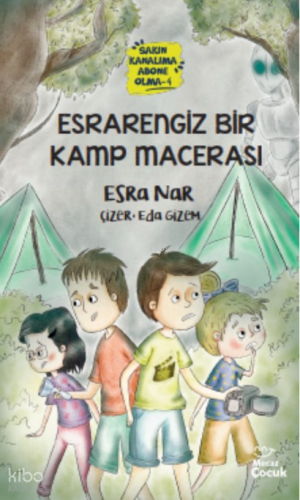 Esrarengiz Bir Kamp Macerası - Sakın Kanalıma Abone Olma - 4