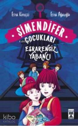 Esrarengiz Yabancı - Şimendifer Çocukları (Ciltli) | Esra Ağaoğlu | İl