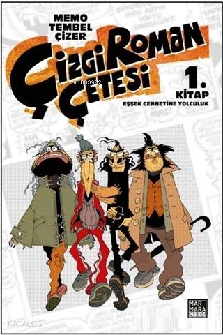 Eşşek Cennetine Yolculuk - Çizgi Roman Çetesi 1. Kitap