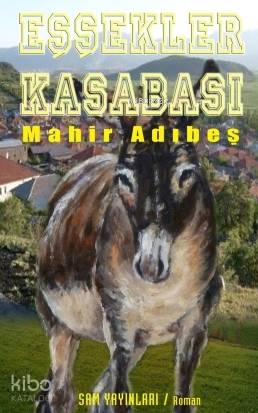 Eşşekler Kasabası | Mahir Adıbeş | Sam Yayınları