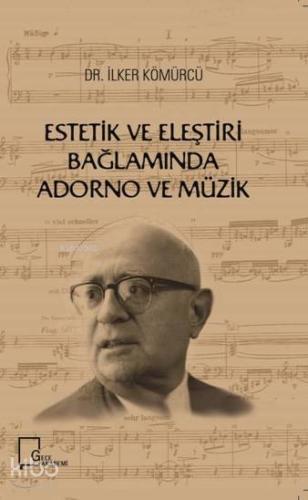 Estetik ve Eleştiri Bağlamında Adorno ve Müzik
