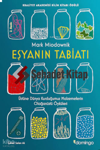 Eşyanın Tabiatı; Üstüne Dünya Kurduğumuz Malzemelerin Olağanüstü Öyküleri