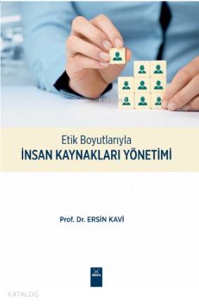 Etik Boyutlarıyla İnsan Kaynakları Yönetimi
