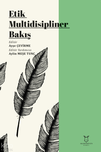 Etik Multidisipliner Bakış | Kolektif | Akademisyen Yayınevi